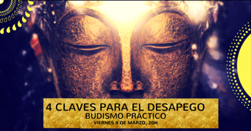 Conferencia: 4 Claves para el desapego. Budismo práctico.