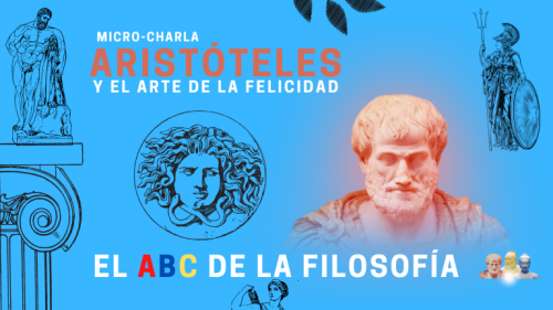  Micro-charla gratuita: El ABC de la filosofía Aristóteles y el arte de la felicidad