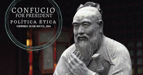 Conferencia: Confucio for president. Política ética